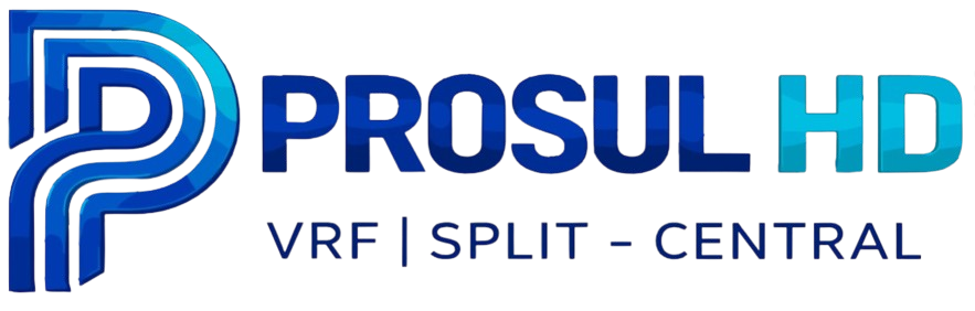 PROSUL HD — VRF, Split e Central
